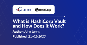 What is HashiCorp Vault and How Does it Work?