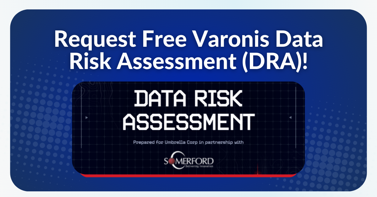 Varonis Data Risk Assessment Somerford Associates