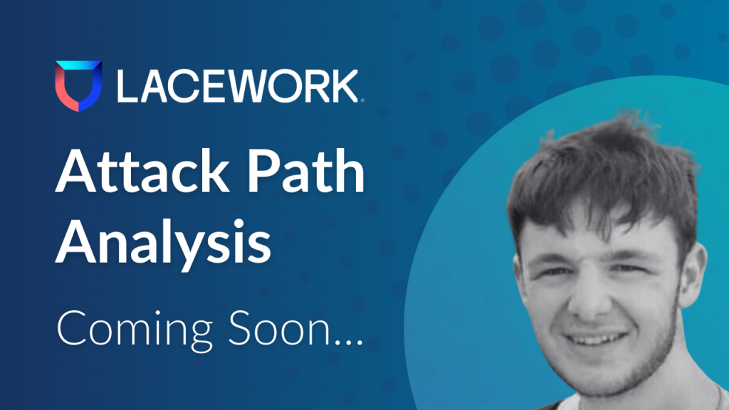 Lacework Explained Series - Attack Path Analysis