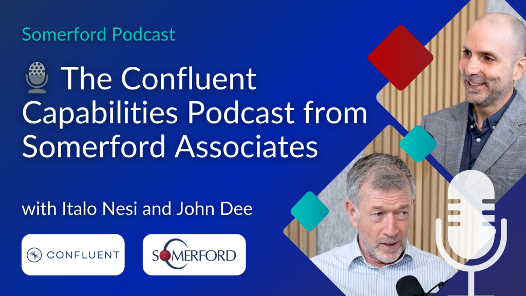 The Confluent Capabilities Podcast from Somerford