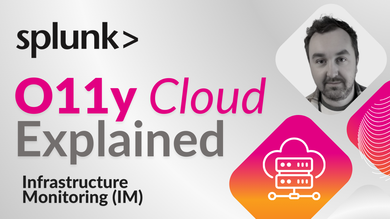 Splunk O11y Cloud Explained: Infrastructure Monitoring (IM) - Episode 4 ...