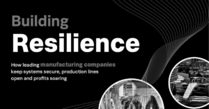 Building Resilience within the Manufacturing Industry