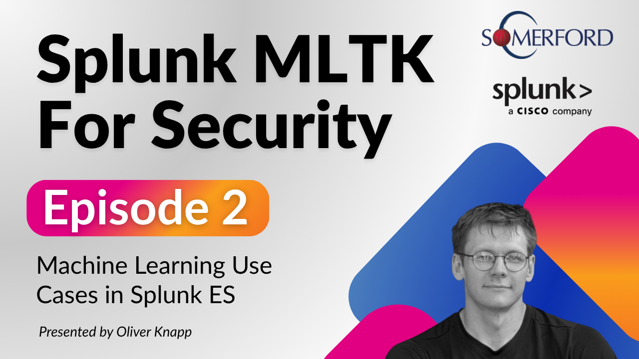 Splunk Machine Learning Toolkit for Security – Part 2 - Somerford ...